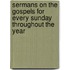 Sermans On The Gospels For Every Sunday Throughout The Year