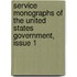 Service Monographs Of The United States Government, Issue 1