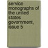 Service Monographs Of The United States Government, Issue 5