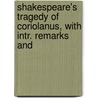 Shakespeare's Tragedy of Coriolanus, with Intr. Remarks and door Shakespeare William Shakespeare