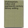 Shakespeare, Milton and Eighteenth-Century Literary Editing door Walsh Marcus