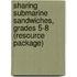 Sharing Submarine Sandwiches, Grades 5-8 (Resource Package)