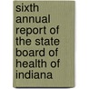 Sixth Annual Report Of The State Board Of Health Of Indiana door Indiana State Board of Health