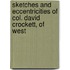 Sketches and Eccentricities of Col. David Crockett, of West