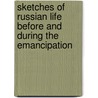 Sketches of Russian Life Before and During the Emancipation door henry morley