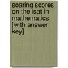 Soaring Scores on the Isat in Mathematics [With Answer Key] by Unknown