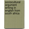 Sociocultural Argument Writing in English from South Africa door Nande Neeta