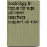 Sociology In Focus For Aqa A2 Level Teachers Support Cd-Rom door Mike Haralambos