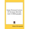 Some Personal Letters of Herman Melville and a Bibliography door Professor Herman Melville