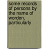 Some Records of Persons by the Name of Worden, Particularly door Oliver Norton Worden