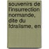 Souvenirs de L'Insurrection Normande, Dite Du Fdralisme, En