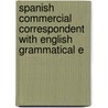 Spanish Commercial Correspondent with English Grammatical E door Jt Dann
