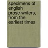 Specimens of English Prose-Writers, from the Earliest Times door George Burnett