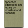 Speeches, Addresses and Letters on Industrial and Financial door Mc William D. Kelley