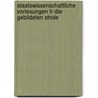 Staatswissenschaftliche Vorlesungen Fr Die Gebildeten Stnde door Karl Heinrich Pölitz