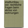 Stadtumbau Ost: Rechtliche Fragen beim Abriss von Wohnungen door Katrin Junge