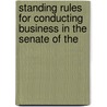 Standing Rules for Conducting Business in the Senate of the by Senate United States.