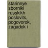 Starinnye Sborniki Russkikh Poslovits, Pogovorok, Zagadok I door Pavel Konstant Simoni