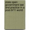 State Open Government Law and Practice in a Post-9/11 World by Unknown