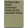 Statique Des Votes, Contenant L'Essai D'Une Nouvelle Thorie door Joseph Balthasar Brard