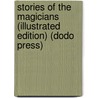Stories Of The Magicians (Illustrated Edition) (Dodo Press) door Rev. Alfred J. Church