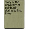 Story of the University of Edinburgh During Its First Three door Sir Grant Professor Alexander