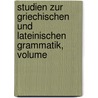 Studien Zur Griechischen Und Lateinischen Grammatik, Volume door Karl Brugmann