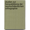 Studien zur Herausbildung der neuhochdeutschen Orthographie by Ursula Rieke