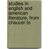 Studies in English and American Literature, from Chaucer to door Albert Newton Raub