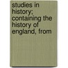 Studies in History; Containing the History of England, from door Thomas Morell