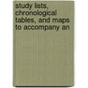 Study Lists, Chronological Tables, and Maps to Accompany an by Henry Spackman Pancoast