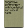 Suggestive Commentary, with Homiletical and Critical Notes door William Howard Van Doren