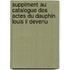 Supplment Au Catalogue Des Actes Du Dauphin Louis Ii Devenu