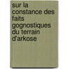 Sur La Constance Des Faits Gognostiques Du Terrain D'Arkose door Bonnard