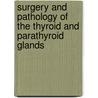 Surgery and Pathology of the Thyroid and Parathyroid Glands door Ralph Leroy Thompson