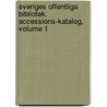 Sveriges Offentliga Bibliotek. Accessions-Katalog, Volume 1 door Kungliga Biblioteket