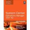 System Center Operations Manager (Opsmgr) 2007 R2 Unleashed door Kerrie Meyler