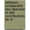 Tableaux Comparatifs Des Dpenses Et Des Contributions de La by Jean Joseph Sabatier