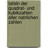 Tafeln Der Quadrat- Und Kubikzahlen Aller Natrlichen Zahlen by Jakob Philipp Kulik