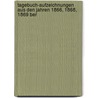 Tagebuch-Aufzeichnungen Aus Den Jahren 1866, 1868, 1869 Ber door Rudolf Schick