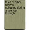 Tales of Other Realms, Collected During a Late Tour Through door Tales