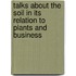 Talks about the Soil in Its Relation to Plants and Business