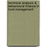 Technical Analysis & Behavioural Finance In Fund Management by Unknown
