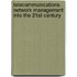 Telecommunications Network Management Into the 21st Century