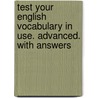Test your English Vocabulary in Use. Advanced. With Answers door Onbekend
