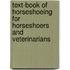 Text-Book of Horseshoeing for Horseshoers and Veterinarians
