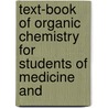 Text-Book of Organic Chemistry for Students of Medicine and door Elmer Verner McCollum