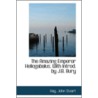 The Amazing Emperor Heliogabalus. With Introd. By J.B. Bury door Hay John Stuart