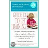The American Academy of Pediatrics Guide to Toilet Training door Mark Wolraich