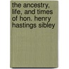 The Ancestry, Life, And Times Of Hon. Henry Hastings Sibley door Nathaniel West